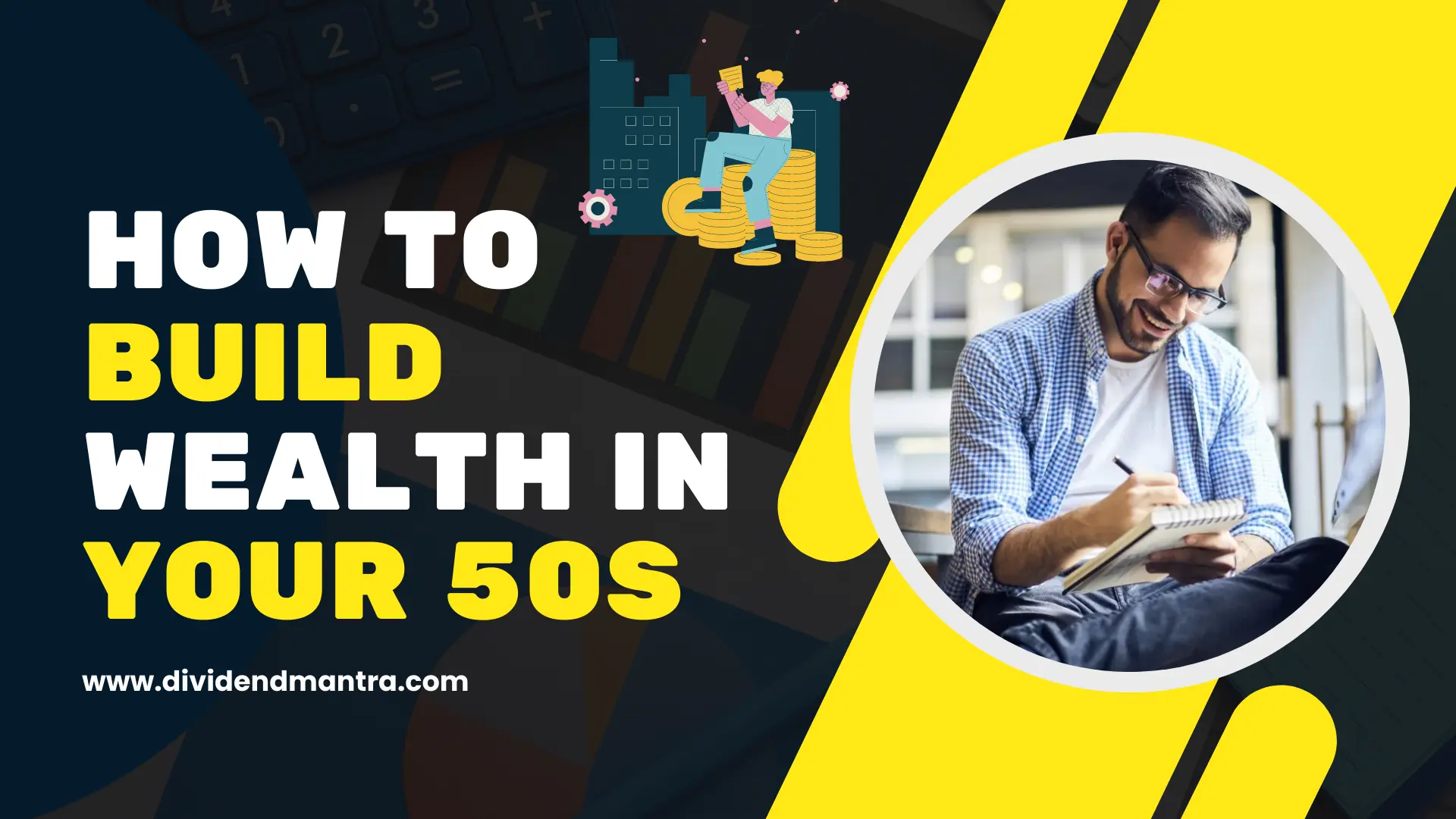 How To Build Wealth in Your 50s