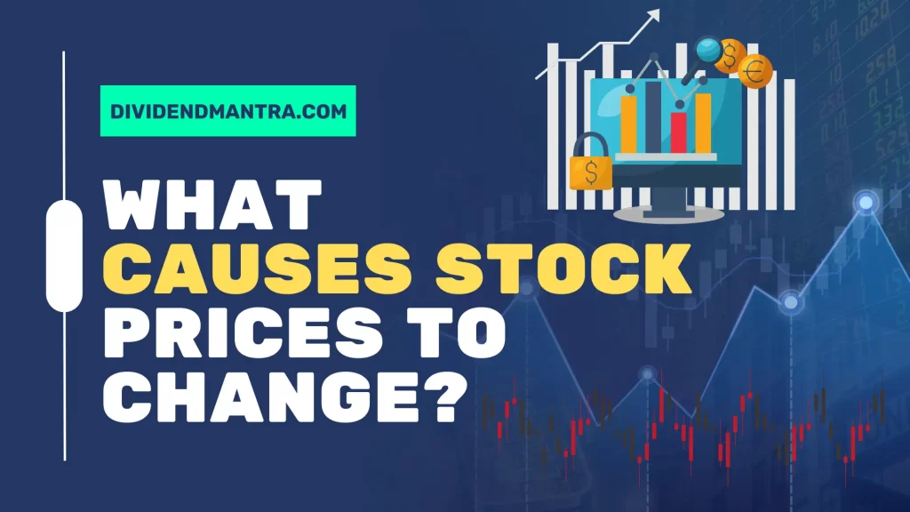 What Causes Stock Prices To Change